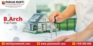 B.Arch Full Form - Puran Murti Campus Blogs
