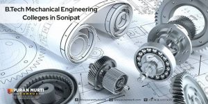 B Tech Mechanical Engineering Colleges in Sonipat