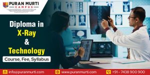 Diploma in X-Ray and Technology course fee Syllabus