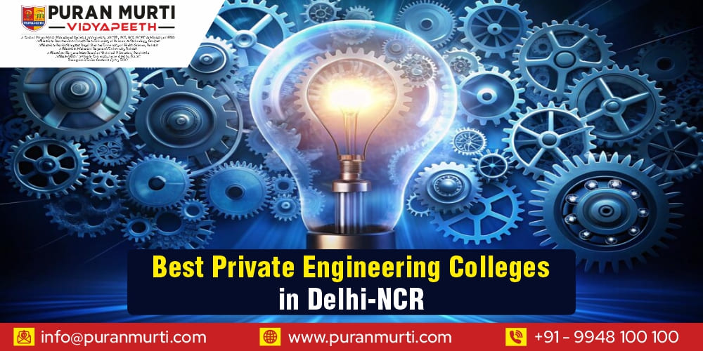 Best Private Engineering Colleges in Delhi NCR