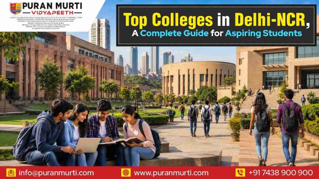 Top Colleges in Delhi NCR, A Complete Guide For Aspiring Students