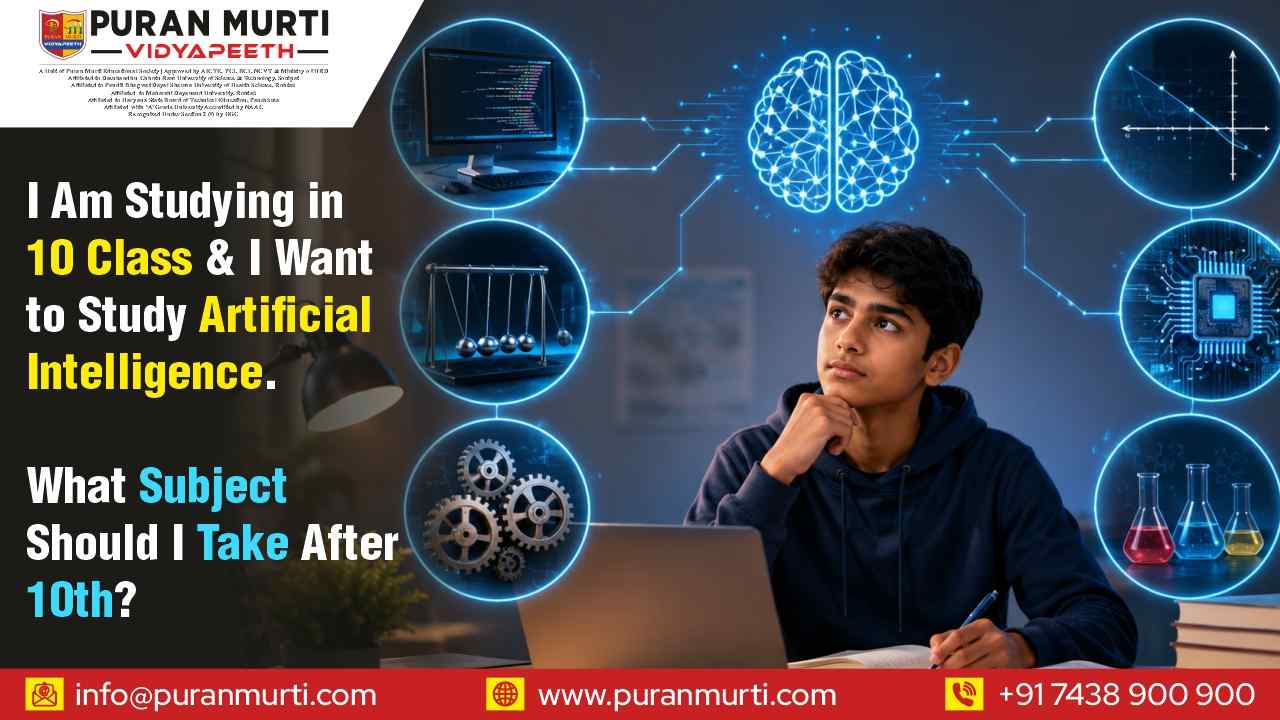 I Am Studying in 10 Class And I Want to Study Artificial Intelligence. What Subject Should I Take After 10th?