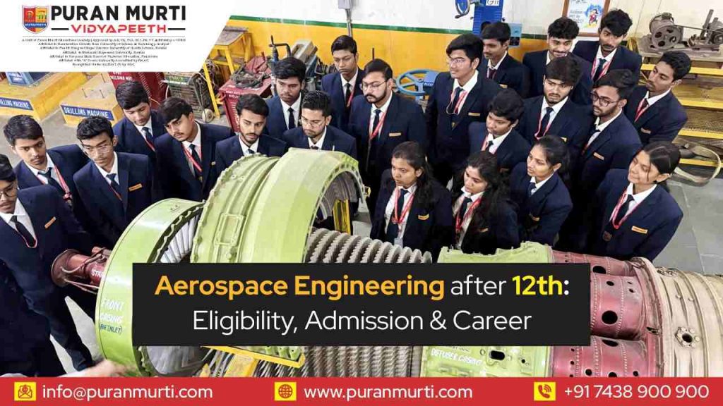 Aerospace Engineering After 12th: Eligibility, Admission & Career
